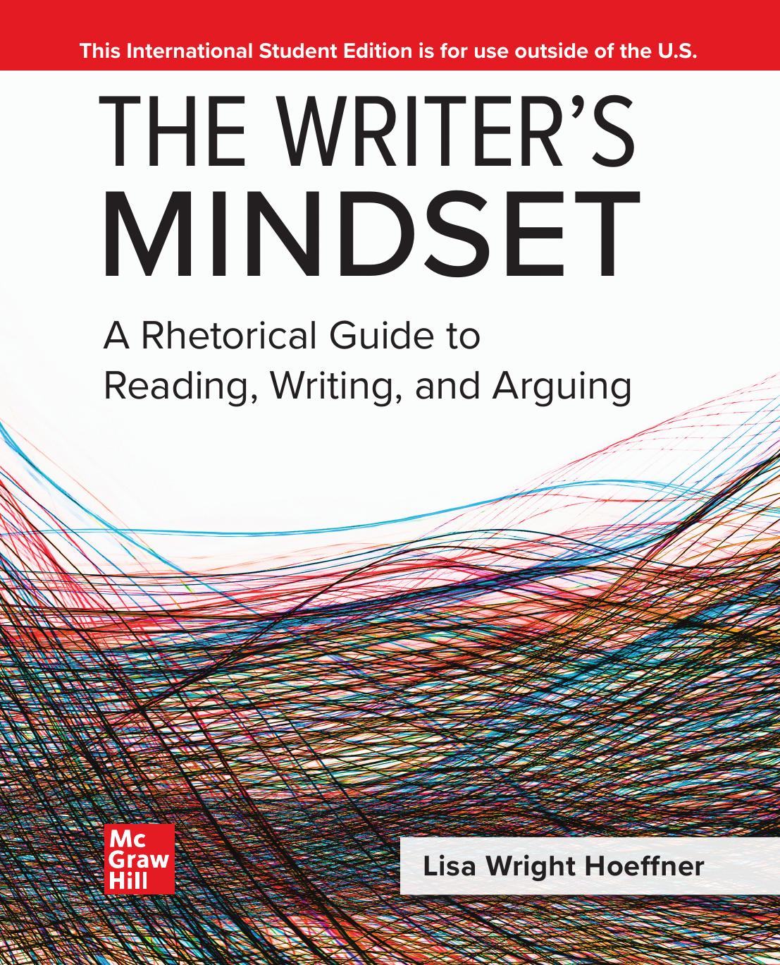The Writers Mindset A Rhetorical Guide To Reading Writing And Arguing Lisa Wright Hoeffner