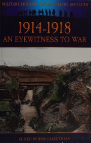 19141918 An Eyewitness To War Carruthers Bob