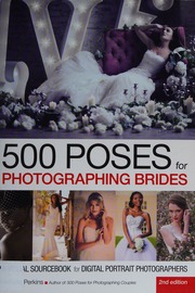 500 Poses For Photographing Brides A Visual Sourcebook For Digital Portrait Photographers Perkins