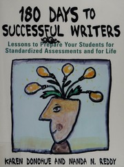 180 Days To Successful Writers Lessons To Prepare Your Students For Standardized Assessments And For Life Donohue
