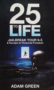 25 To Life Jailbreak Your 95 Escape To Financial Freedom First Edition Green