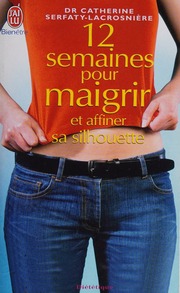 12 Semaines Pour Maigrir Et Affiner Sa Silhouette French Edition Catherine Serfatylacrosniãre