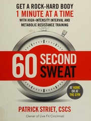 60second Sweat Get A Rockhard Body 1 Minute At A Time With Highintensity Interval And Metabolic Resistance Training Striet
