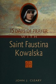 15 Days Of Prayer With Saint Faustina Kowalska Cleary John J