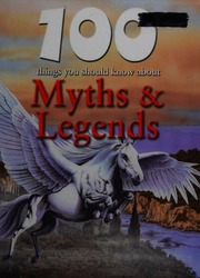100 Things You Should Know About Myths Legends Macdonald Fiona