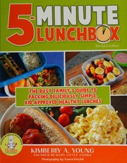 5minute Lunchbox The Busy Familys Guide To Packing Deliciously Simple Kidapproved Healthy Lunches Kimberly A Young