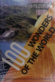 100 Wonders Of The World The Finest Treasures Of Civilization And Nature On Five Continents Challacombe