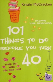 101 Things To Do Before You Turn 40 None Mccracken Kristin