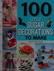 100 Little Sugar Decorations To Make Godbold Georgie Contributor Mcnaughton
