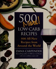 500 More Lowcarb Recipes 500 Allnew Recipes From Around The World Carpender