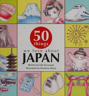 50 Things We Love About Japan Kurosawa Edo Okura Atsuhisa