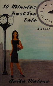 10 Minutes Past Too Late Malone Anika