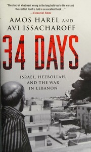 34 Days Israel Hezbollah And The War In Lebanon Harel Amos