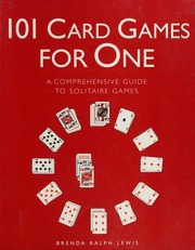 101 Card Games For One A Comprehensive Guide To Solitaire Games Lewis
