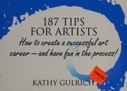 187 Tips For Artists How To Create A Successful Art Career And Have Fun In The Process Gulrich