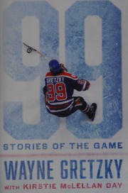 99 Stories Of The Game Gretzky Wayne 1961 Author Day Kirstie Mclellan