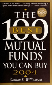 The 100 Best Mutual Funds You Can Buy 2004 Williamson Gordon K