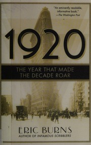 1920 The Year That Made The Decade Roar First Pegasus Books Cloth Edition Burns