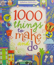 1000 Things To Make And Do Watt Fiona Harrison Erica Fearn Katrina