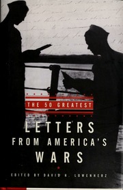 The 50 Greatest Letters From Americas Wars 1st Ed Lowenherz