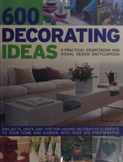 600 Decorating Ideas A Practical Sourcebook Visual Design Encyclopedia Evelegh