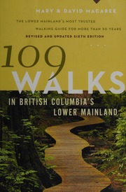 109 Walks In British Columbias Lower Mainland 6th Rev Ed Macaree