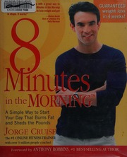 8 Minutes In The Morning A Simple Way To Start Your Day That Burns Fat And Sheds The Pounds Cruise