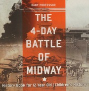 The 4day Battle Of Midway History Book For 12 Year Old Childrens History Baby Professor