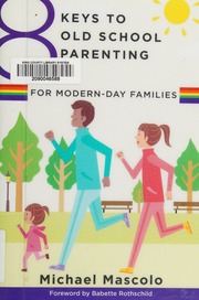 8 Keys To Old School Parenting For Modernday Families Mascolo