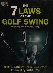 The 7 Laws Of The Golf Swing Bradley Nick