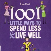 1001 Little Ways To Spend Less Live Well Floyd Esme Morley