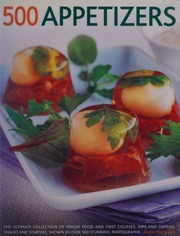 500 Appetizers The Ultimate Collection Of Finger Food And First Courses Dips And Dippers Snacks And Starters Shown In Over 500 Stunning Photographs Hildyard