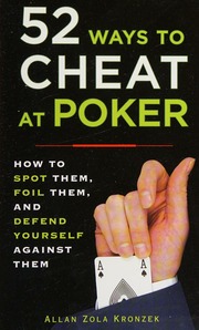 52 Ways To Cheat At Poker How To Spot Them Foil Them And Defend Yourself Against Them Kronzek
