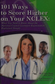 101 Ways To Score Higher On Your Nclex What You Need To Know About The National Council Licensure Examination Explained Simply Boyd