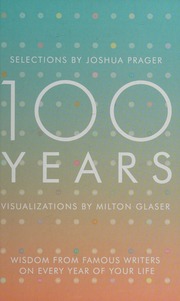 100 Years Wisdom From Famous Writers On Every Year Of Your Life First Edition Prager