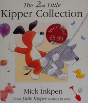 The 2nd Little Kipper Collection Inkpen Mick Inkpen Mick Hissss Inkpen