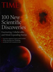 100 New Scientific Discoveries Fascinating Unbelievable And Mindexpanding Stories Kluger