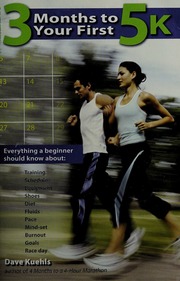 3 Months To Your First 5k 1st Ed Kuehls Dave