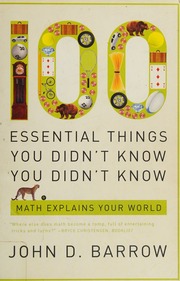 100 Essential Things You Didnt Know You Didnt Know Math Explains Your World Barrow