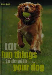 101 Fun Things To Do With Your Dog Symms Kathryn Colborn Laura