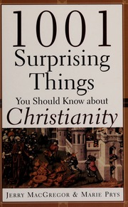 1001 Surprising Things You Should Know About Christianity Macgregor
