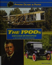 The 1900s Decade In Photos A Decade Of Discovery Corrigan Jim