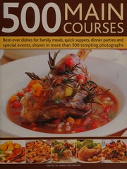 500 Main Courses Bestever Dishes For Family Meals Quick Suppers Dinner Parties And Special Events Shown In More Than 500 Tempting Photographs Fleetwood