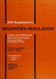2004 Supplement To Hazen Ratner Securities Regulation Cases And Materials Sixth Edition Containing New Material Problems And Sample Documents 6 Sup Edition Hazen