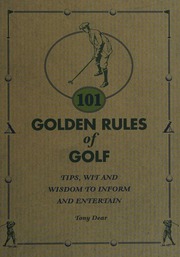 101 Golden Rules Of Golf Wiles Wit And Wisdom To Inform And Entertain Dear