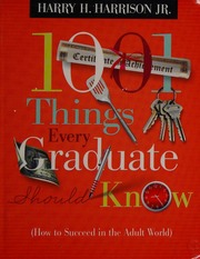 1001 Things Every Graduate Should Know How To Succeed In The Adult World Harrison