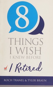 8 Things I Wish I Knew Before I Retired Tranel Roch Braun Tyler