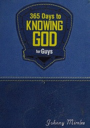 365 Days To Knowing God For Guys Unknown