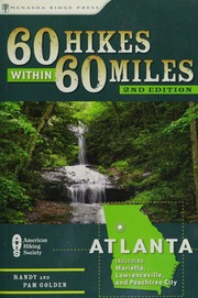 60 Hikes Within 60 Miles Atlanta Including Marietta Lawrenceville And Peachtree City 2nd Ed Golden