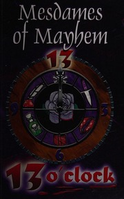 13 Oclock An Anthology Of Crime Stories Of Mayhem Mesdames